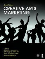 Creative Arts Marketing - Liz Hill, Catherine O'Sullivan, Terry O'Sullivan - Libro Taylor & Francis Ltd | Libraccio.it