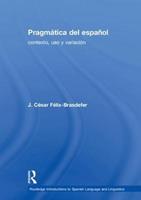Pragmática del español - J. César Félix-Brasdefer, César Félix-Brasdefer - Libro Taylor & Francis Ltd, Routledge Introductions to Spanish Language and Linguistics | Libraccio.it
