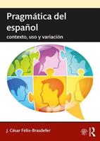 Pragmática del español - J. César Félix-Brasdefer, César Félix-Brasdefer - Libro Taylor & Francis Ltd, Routledge Introductions to Spanish Language and Linguistics | Libraccio.it