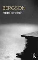 Bergson - Mark Sinclair - Libro Taylor & Francis Ltd, The Routledge Philosophers | Libraccio.it