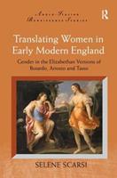 Translating Women in Early Modern England - Selene Scarsi - Libro Taylor & Francis Ltd, Anglo-Italian Renaissance Studies | Libraccio.it
