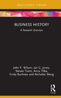 Business History - John F. Wilson, Ian G. Jones, Steven Toms - Libro Taylor & Francis Ltd, State of the Art in Business Research | Libraccio.it