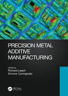Precision Metal Additive Manufacturing  - Libro Taylor & Francis Ltd | Libraccio.it