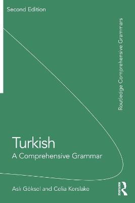 Turkish - Asli Göksel, Celia Kerslake - Libro Taylor & Francis Ltd, Routledge Comprehensive Grammars | Libraccio.it