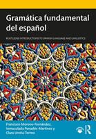 Gramática fundamental del español - Francisco Moreno-Fernández, Inmaculada Penadés-Martínez, Clara Ureña-Tormo - Libro Taylor & Francis Ltd, Routledge Introductions to Spanish Language and Linguistics | Libraccio.it