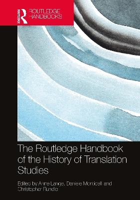 The Routledge Handbook of the History of Translation Studies  - Libro Taylor & Francis Ltd, Routledge Handbooks in Translation and Interpreting Studies | Libraccio.it