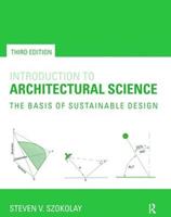 Introduction to Architectural Science - Steven V. Szokolay - Libro Taylor & Francis Ltd | Libraccio.it