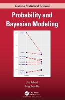 Probability and Bayesian Modeling - Jim Albert, Jingchen Hu - Libro Taylor & Francis Ltd, Chapman & Hall/CRC Texts in Statistical Science | Libraccio.it