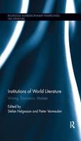 Institutions of World Literature  - Libro Taylor & Francis Ltd, Routledge Interdisciplinary Perspectives on Literature | Libraccio.it