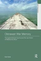 Okinawan War Memory - Kyle Ikeda - Libro Taylor & Francis Ltd, Asia's Transformations/Literature and Society | Libraccio.it