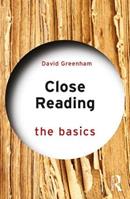 Close Reading: The Basics - David Greenham - Libro Taylor & Francis Ltd, The Basics | Libraccio.it