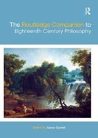 The Routledge Companion to Eighteenth Century Philosophy  - Libro Taylor & Francis Ltd, Routledge Philosophy Companions | Libraccio.it