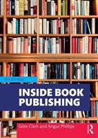 Inside Book Publishing - Angus Phillips, Giles Clark - Libro Taylor & Francis Ltd | Libraccio.it