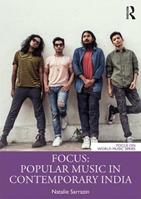 Focus: Popular Music in Contemporary India - Natalie Sarrazin - Libro Taylor & Francis Ltd, Focus on World Music Series | Libraccio.it
