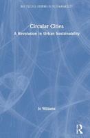 Circular Cities - Jo Williams - Libro Taylor & Francis Ltd, Routledge Studies in Sustainability | Libraccio.it