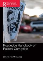 Routledge Handbook of Political Corruption  - Libro Taylor & Francis Ltd, Routledge International Handbooks | Libraccio.it