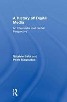 A History of Digital Media - Gabriele Balbi, Paolo Magaudda - Libro Taylor & Francis Ltd | Libraccio.it