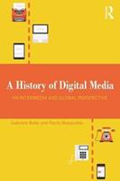 A History of Digital Media - Gabriele Balbi, Paolo Magaudda - Libro Taylor & Francis Ltd | Libraccio.it