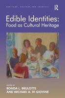 Edible Identities: Food as Cultural Heritage - Ronda L. Brulotte - Libro Taylor & Francis Ltd, Heritage, Culture and Identity | Libraccio.it