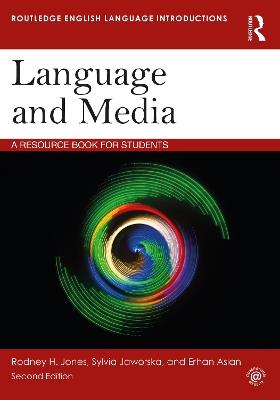 Language and Media - Rodney H. Jones, Sylvia Jaworska, Erhan Aslan - Libro Taylor & Francis Ltd, Routledge English Language Introductions | Libraccio.it