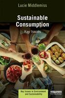 Sustainable Consumption - Lucie Middlemiss - Libro Taylor & Francis Ltd, Key Issues in Environment and Sustainability | Libraccio.it