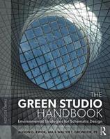 The Green Studio Handbook - Alison G Kwok, Walter Grondzik - Libro Taylor & Francis Ltd | Libraccio.it