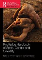 Routledge Handbook of Sport, Gender and Sexuality  - Libro Taylor & Francis Ltd, Routledge International Handbooks | Libraccio.it