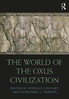 The World of the Oxus Civilization  - Libro Taylor & Francis Ltd, Routledge Worlds | Libraccio.it