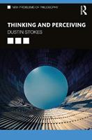 Thinking and Perceiving - Dustin Stokes - Libro Taylor & Francis Ltd, New Problems of Philosophy | Libraccio.it