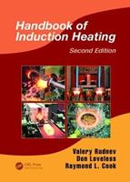 Handbook of Induction Heating - Valery Rudnev, Don Loveless, Raymond L. Cook - Libro Taylor & Francis Ltd, Manufacturing Engineering and Materials Processing | Libraccio.it