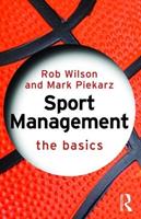 Sport Management: The Basics - Rob Wilson, Mark Piekarz - Libro Taylor & Francis Ltd, The Basics | Libraccio.it