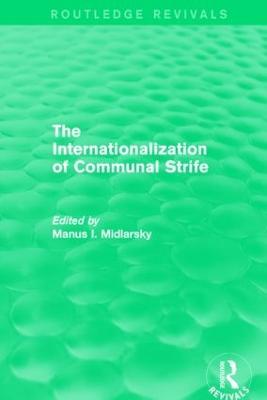 The Internationalization of Communal Strife (Routledge Revivals)  - Libro Taylor & Francis Ltd, Routledge Revivals | Libraccio.it