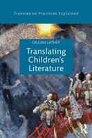 Translating Children's Literature - Gillian Lathey - Libro Taylor & Francis Ltd, Translation Practices Explained | Libraccio.it