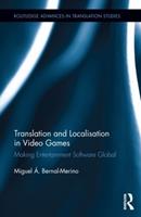 Translation and Localisation in Video Games - Miguel Á. Bernal-Merino - Libro Taylor & Francis Ltd, Routledge Advances in Translation and Interpreting Studies | Libraccio.it