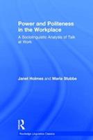 Power and Politeness in the Workplace - Janet Holmes, Maria Stubbe - Libro Taylor & Francis Ltd, Routledge Linguistics Classics | Libraccio.it