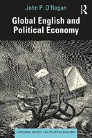 Global English and Political Economy - John P. O'Regan - Libro Taylor & Francis Ltd, Language, Society and Political Economy | Libraccio.it