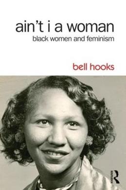 Ain't I a Woman - bell hooks - Libro Taylor & Francis Ltd | Libraccio.it