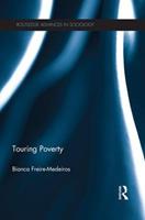 Touring Poverty - Bianca Freire-Medeiros - Libro Taylor & Francis Ltd, Routledge Advances in Sociology | Libraccio.it