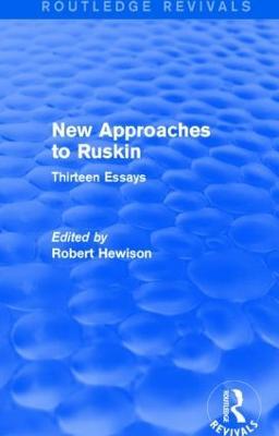 New Approaches to Ruskin (Routledge Revivals) - Robert Hewison - Libro Taylor & Francis Ltd, Routledge Revivals | Libraccio.it