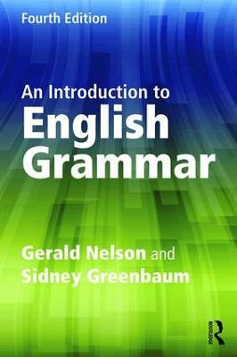 An Introduction to English Grammar - Gerald Nelson, Sidney Greenbaum - Libro Taylor & Francis Ltd | Libraccio.it