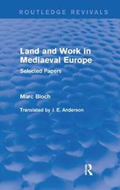 Land and Work in Mediaeval Europe (Routledge Revivals)