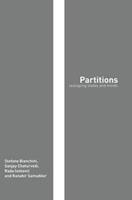 Partitions - Stefano Bianchini, Sanjay Chaturvedi, Rada Ivekovic - Libro Taylor & Francis Ltd, Routledge Studies in Geopolitics | Libraccio.it
