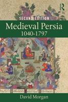 Medieval Persia 1040-1797 - David Morgan - Libro Taylor & Francis Ltd | Libraccio.it
