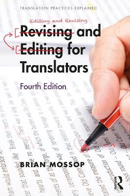Revising and Editing for Translators - Brian Mossop - Libro Taylor & Francis Ltd, Translation Practices Explained | Libraccio.it