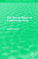 The Social Basis of Community Care (Routledge Revivals) - Martin Bulmer - Libro Taylor & Francis Ltd, Routledge Revivals | Libraccio.it