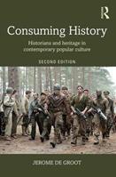Consuming History - Jerome de Groot - Libro Taylor & Francis Ltd | Libraccio.it