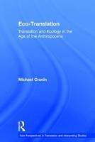 Eco-Translation - Michael Cronin - Libro Taylor & Francis Ltd, New Perspectives in Translation and Interpreting Studies | Libraccio.it