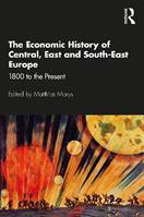 The Economic History of Central, East and South-East Europe  - Libro Taylor & Francis Ltd | Libraccio.it