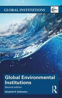 Global Environmental Institutions - Elizabeth R. DeSombre - Libro Taylor & Francis Ltd, Global Institutions | Libraccio.it