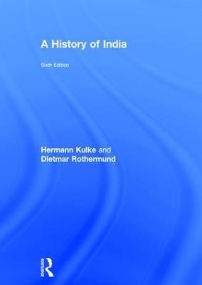 A History of India - Hermann Kulke, Dietmar Rothermund - Libro Taylor & Francis Ltd | Libraccio.it